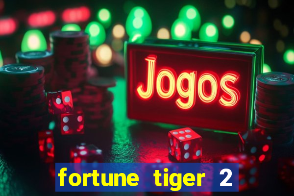 fortune tiger 2 demo free